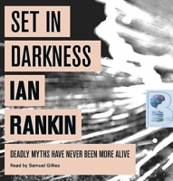 Set in Darkness written by Ian Rankin performed by Samuel Gillies on CD (Unabridged)